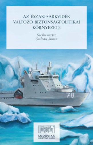 Az Északi-sarkvidék változó biztonságpolitikai környezete termékhez kapcsolódó kép