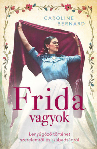 Frida vagyok - Lenyűgöző történet szerelemről és szabadságról termékhez kapcsolódó kép