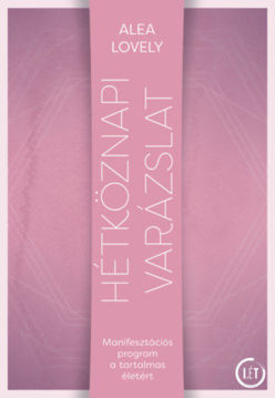 Hétköznapi varázslat - Manifesztációs program a tartalmas életért termékhez kapcsolódó kép