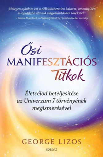 Ősi manifesztációs titkok - Életcélod beteljesítése az Univerzum 7 törvényének megismerésével termékhez kapcsolódó kép