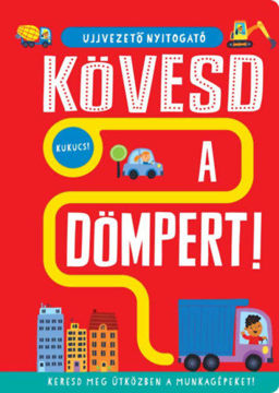 Ujjvezető nyitogató - Kövesd a dömpert! - Keresd meg útközben a munkagépeket! termékhez kapcsolódó kép