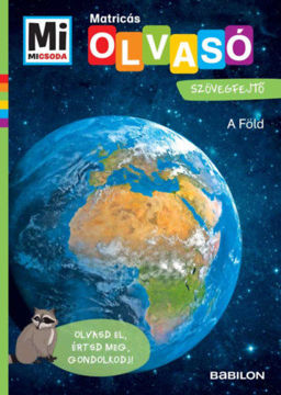 A Föld - Mi Micsoda Olvasó - Matricás szövegfejtő - Olvasd el, értsd meg, gondolkodj! termékhez kapcsolódó kép
