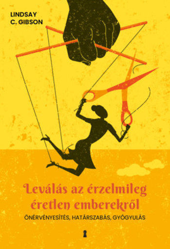 Leválás az érzelmileg éretlen emberekről - Önérvényesítés, határszabás, gyógyulás termékhez kapcsolódó kép