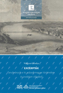 Excerpták - Tanulmányok a 19. századi magyar történelem és irodalom világából termékhez kapcsolódó kép