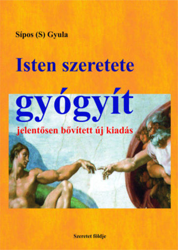 Isten szeretete gyógyít - Jelentősen bővített, új kiadás termékhez kapcsolódó kép