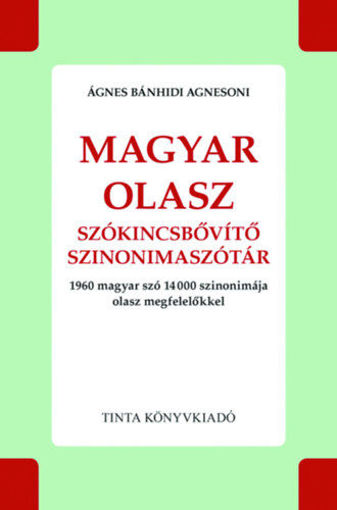 Magyar-olasz szókincsbővítő szinonimaszótár - 1960 magyar szó 14000 szinonimája olasz megfelelőkkel termékhez kapcsolódó kép
