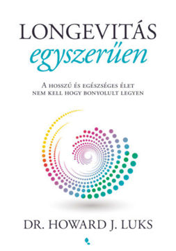 Longevitás egyszerűen - A hosszú és egészséges élet nem kell hogy bonyolult legyen termékhez kapcsolódó kép