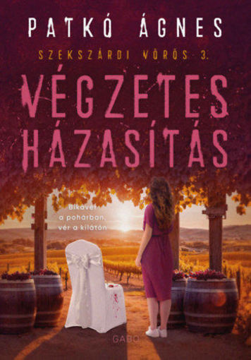 Végzetes házasítás - Szekszárdi vörös 3. - (Különleges kiadás) termékhez kapcsolódó kép