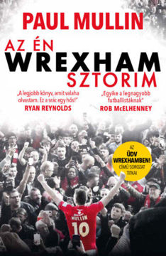 Az én Wrexham-sztorim - Az Üdv Wrexhamben!-sorozat titkai termékhez kapcsolódó kép
