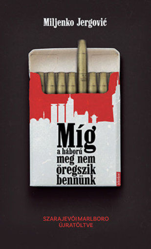 Míg a háború meg nem öregszik bennünk - Szarajevói Marlboro újratöltve termékhez kapcsolódó kép