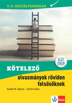 Kötelező olvasmányok röviden felsősöknek - 5-8. osztályosoknak termékhez kapcsolódó kép