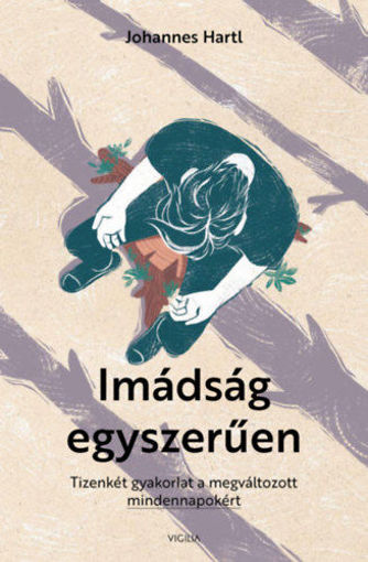 Imádság egyszerűen - Tizenkét gyakorlat a megváltozott mindennapokért termékhez kapcsolódó kép