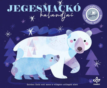 Jegesmackó kalandjai - Csillagfényes esti mesék kicsiknek termékhez kapcsolódó kép