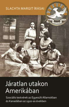 Járatlan utakon Amerikában - Szociális testvérek az Egyesült Államokban és Kanadában az 1920-as években termékhez kapcsolódó kép