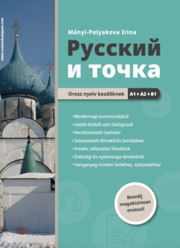 Russzkij i tocska - Orosz nyelv kezdőknek A1-A2-B1 termékhez kapcsolódó kép