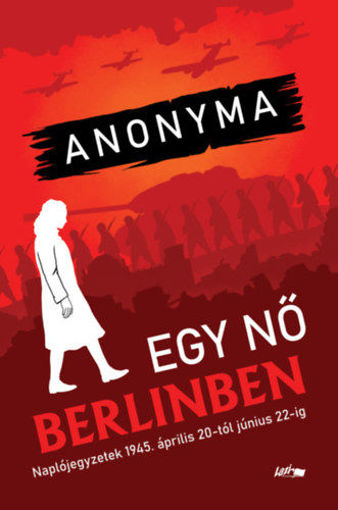 Egy nő Berlinben - Naplójegyzetek 1945. április 20-tól június 22-ig termékhez kapcsolódó kép