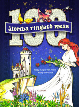 100 álomba ringató mese - Nagy magyar írók meséi a szép álmokhoz termékhez kapcsolódó kép