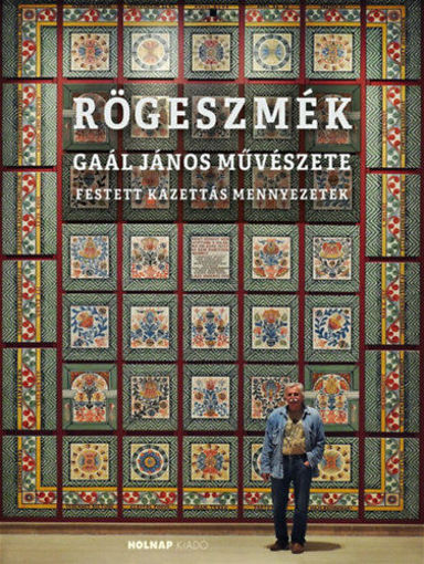 Rögeszmék - Gaál János művészete - festett kazettás mennyezetek termékhez kapcsolódó kép