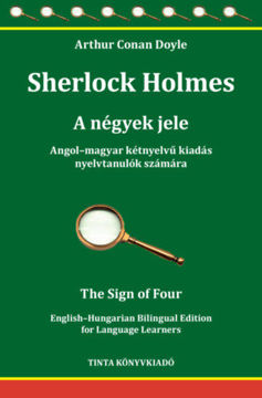 Sherlock Holmes - A négyek jele - The Sign of Four - Angol-magyar kétnyelvű kiadás nyelvtanulók számára termékhez kapcsolódó kép
