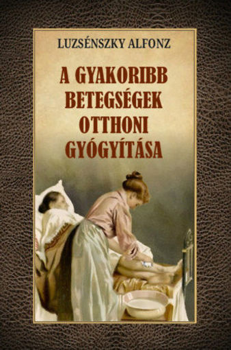 A gyakoribb betegségek otthoni gyógyítása termékhez kapcsolódó kép
