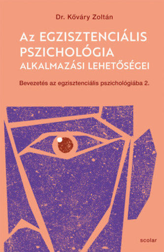 Az egzisztenciális pszichológia alkalmazási lehetőségei - Bevezetés az egzisztenciális pszichológiába II. termékhez kapcsolódó kép
