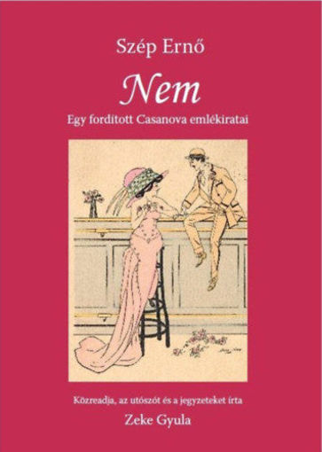 Szép Ernő: Nem - Egy fordított Casanova emlékiratai termékhez kapcsolódó kép