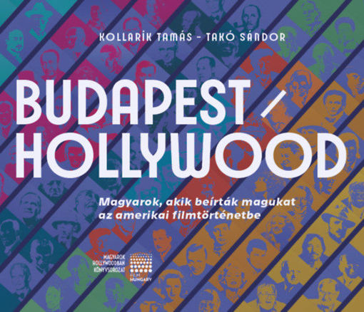Budapest / Hollywood - Magyarok, akik beírták magukat az amerikai filmtörténetbe. termékhez kapcsolódó kép