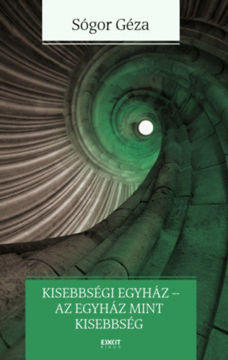 Kisebbségi egyház - az egyház mint kisebbség - A kérdéskör politikai -teológiai megközelítése termékhez kapcsolódó kép