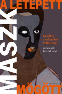 A letépett maszk mögött - Közelkép a vallomásos költészetről termékhez kapcsolódó kép