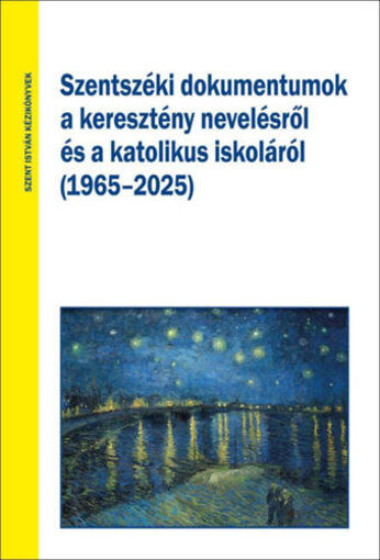 Szentszéki dokumentumok a keresztény nevelésről és a katolikus oktatásról (1965-2025) termékhez kapcsolódó kép