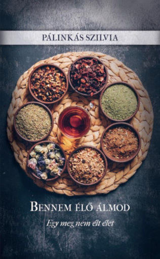 Bennem élő álmod - Egy meg nem élt élet termékhez kapcsolódó kép