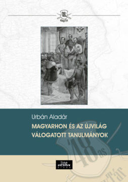 Magyarhon és az újvilág - Válogatott tanulmányok termékhez kapcsolódó kép