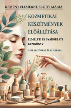Kozmetikai készítmények előállítása - Elméleti és gyakorlati kézikönyv termékhez kapcsolódó kép