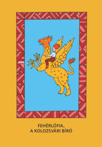 Fehérlófia, A kolozsvári bíró termékhez kapcsolódó kép