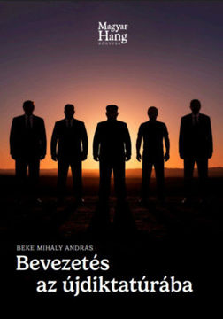 Bevezetés az újdiktatúrába - Közéleti esszé termékhez kapcsolódó kép