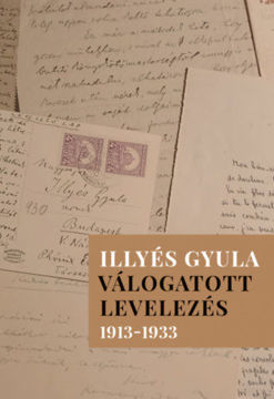 Illyés Gyula - Válogatott levelezés 1913-1933 termékhez kapcsolódó kép