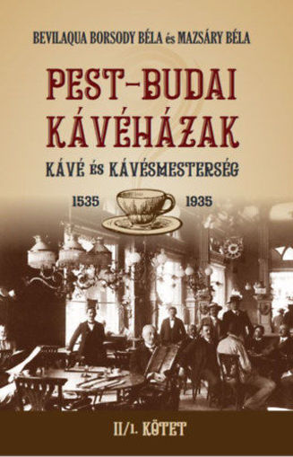 PEST-BUDAI KÁVÉHÁZAK II/1. kötet termékhez kapcsolódó kép