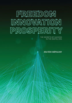 Freedom, Innovation, Prosperity - The Secrets of Success in the Digital Era termékhez kapcsolódó kép