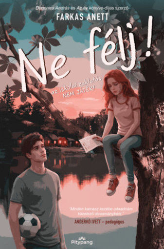 Ne félj! - Az iskolai zaklatás NEM JÁTÉK termékhez kapcsolódó kép