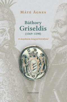 Báthory Griseldis (1569-1590) - A majdnem lengyel királyné termékhez kapcsolódó kép