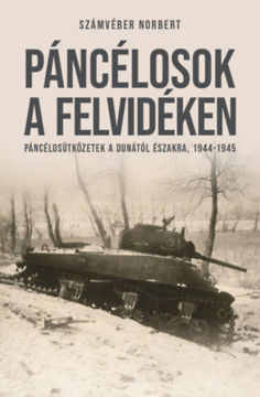 Páncélosok a Felvidéken - Páncélosütközetek a Dunától északra, 1944-1945 termékhez kapcsolódó kép