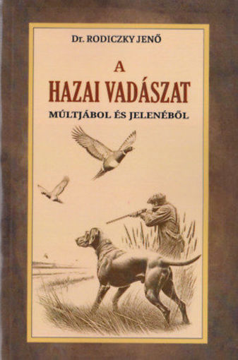 A hazai vadászat múltjából és jelenéből termékhez kapcsolódó kép