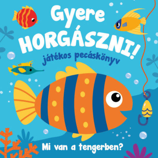 Gyere horgászni - Pecás fürdőskönyv termékhez kapcsolódó kép