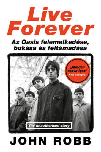 Live Forever - Az Oasis felemelkedése, bukása és feltámadása termékhez kapcsolódó kép