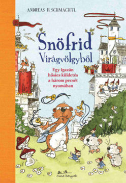 Snöfrid Virágvölgyből - Egy igazán hősies küldetés a három pecsét nyomában termékhez kapcsolódó kép