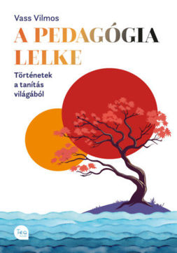 A pedagógia lelke - Történetek a tanítás világából termékhez kapcsolódó kép