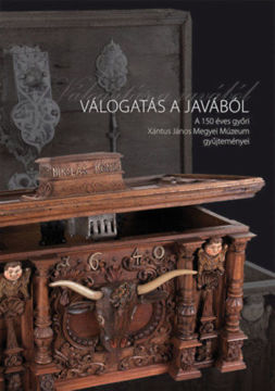 Válogatás a javából - A 150 éves győri Xántus János Megyei Múzeum Gyűjteményei termékhez kapcsolódó kép