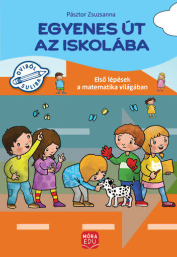 Egyenes út az iskolába - Első lépések a matematika világában gyakorlófüzet nagycsoportosok számára termékhez kapcsolódó kép