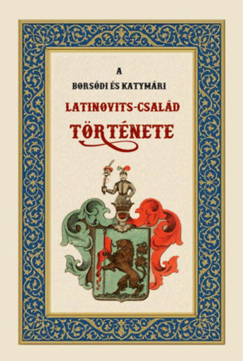 A borsódi és katymári Latinovits-család története termékhez kapcsolódó kép
