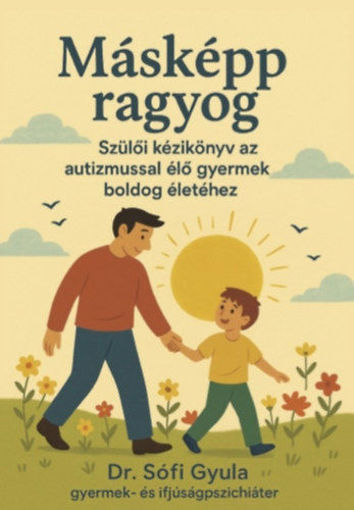 Másképp ragyog - Szülői kézikönyv az autizmussal élő gyermek boldog életéhez termékhez kapcsolódó kép